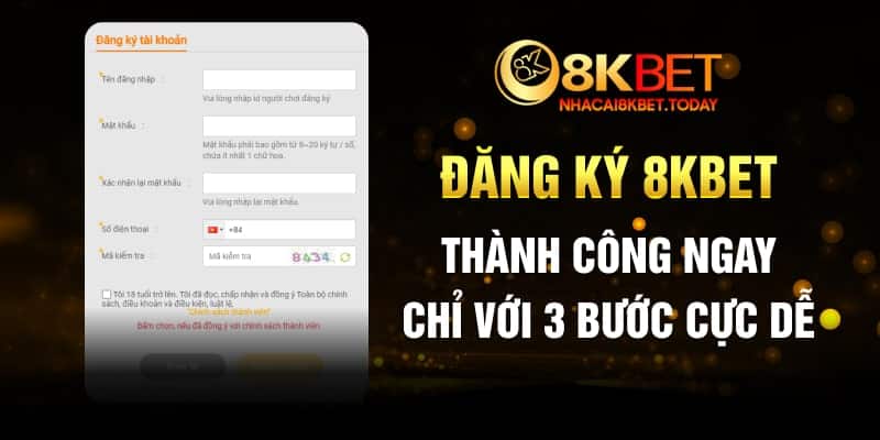Hướng dẫn đăng ký 8KBET với 3 bước đơn giản