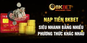 nạp tiền 8kbet