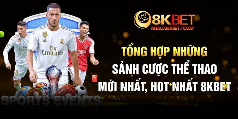 Tổng hợp những sảnh cược mới nhất, hot nhất